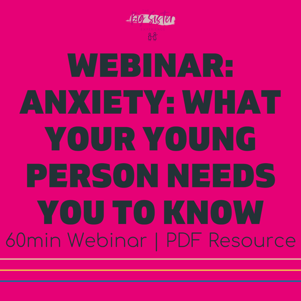 Anxiety: What Your Young Person Needs You to Know Webinar